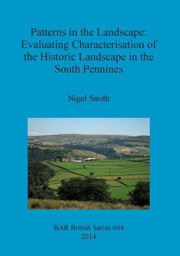 Patterns in the Landscape: Evaluating Characterisation of the Historic Landscape in the South Pennines