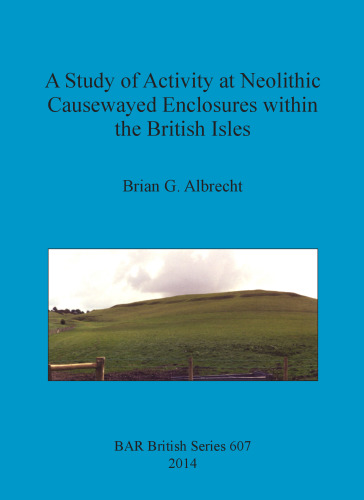 A Study of Activity at Neolithic Causewayed Enclosures within the British Isles