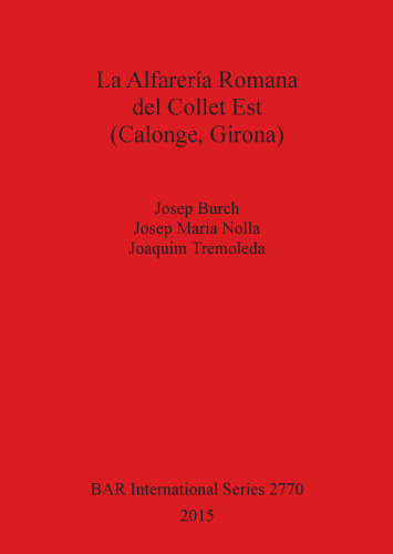 La Alfarería Romana del Collet Est (Calonge, Girona)