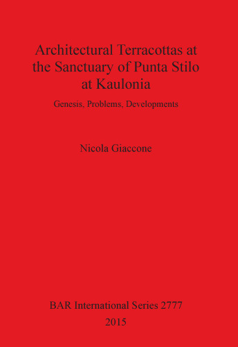 Architectural Terracottas at the Sanctuary of Punta Stilo at Kaulonia: Genesis, Problems, Developments