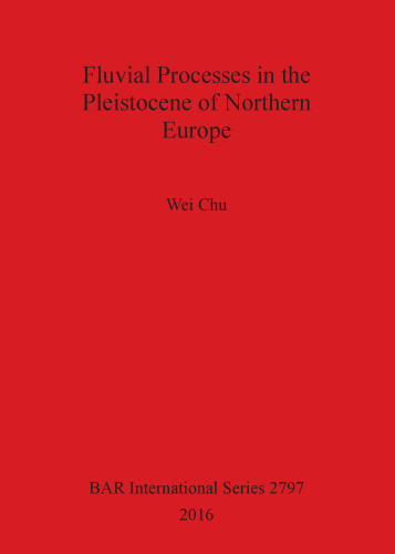Fluvial Processes in the Pleistocene of Northern Europe