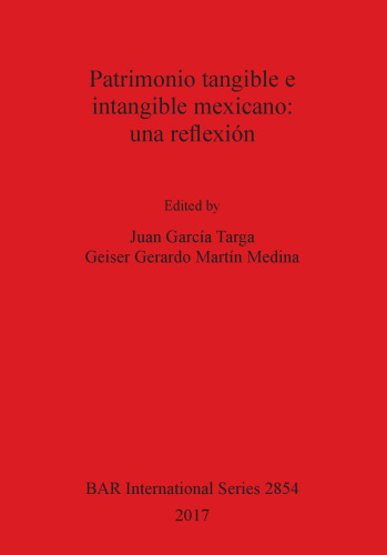 Patrimonio tangible e intangible mexicano: una reflexión