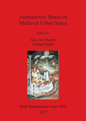 Animaltown: Beasts in Medieval Urban Space