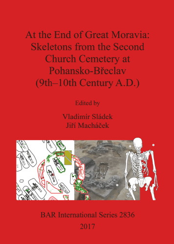 At the End of Great Moravia: Skeletons from the Second Church Cemetery at Pohansko-Břeclav (9th–10th Century A.D.)
