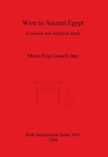 Wine in Ancient Egypt: A cultural and analytical study