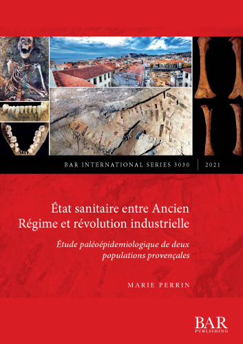 État sanitaire entre Ancien Régime et révolution industrielle: Étude paléoépidemiologique de deux populations provençales