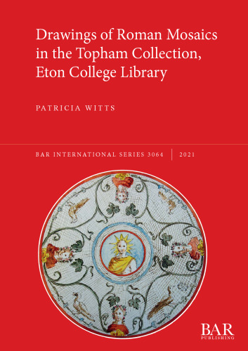 Drawings of Roman Mosaics in the Topham Collection, Eton College Library