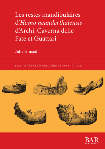 Les restes mandibulaires d’Homo neanderthalensis d’Archi, Caverna delle Fate et Guattari