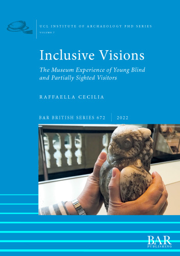 Inclusive Visions: The Museum Experience of Young Blind and Partially Sighted Visitors
