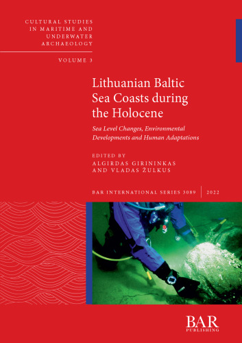 Lithuanian Baltic Sea Coasts during the Holocene: Sea Level Changes, Environmental Developments and Human Adaptations