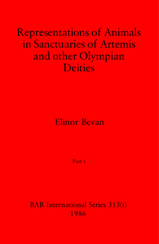 Representations of Animals in Sanctuaries of Artemis and other Olympian Deities, Parts i and ii