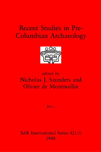 Recent Studies in Pre-Columbian Archaeology, Parts i and ii