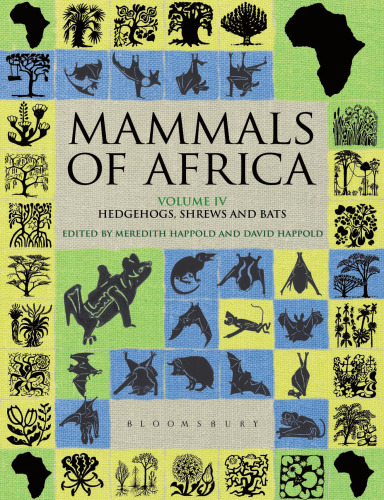 Mammals of Africa Volume IV: Hedgehogs, Shrews and Bats