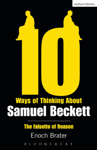 Ten Ways of Thinking About Samuel Beckett: The Falsetto of Reason