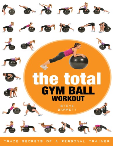 The total gym ball workout : trade secrets of a personal trainer