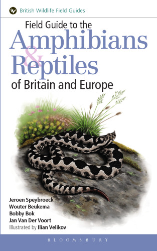 Field guide to the Amphibians & Reptiles of Britain and Europe