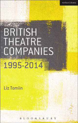 British Theatre Companies 1995–2014: Welfare State International, CAST, Portable Theatre Company, The People Show, and The Pip Simmons Theatre Group