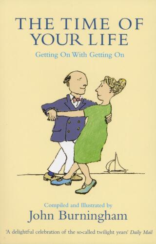 The Time of Your Life: Getting on with Getting on
