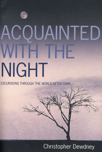 Acquainted with the Night. A Celebration of the Dark Hours