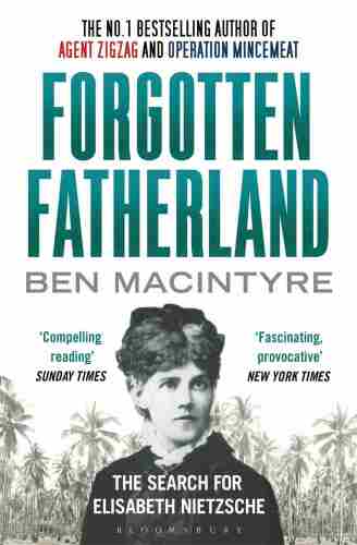 Forgotten Fatherland: The search for Elisabeth Nietzsche