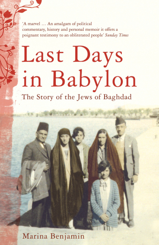 Last Days in Babylon: The Story of the Jews of Baghdad