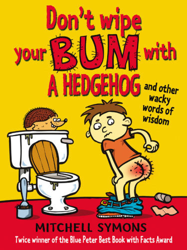 Don't Wipe Your Bum With A Hedgehog