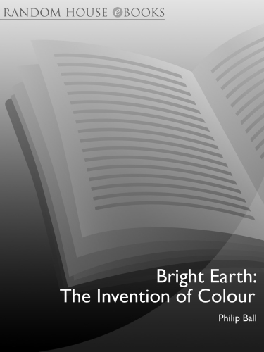 Bright Earth: the Invention of Colour