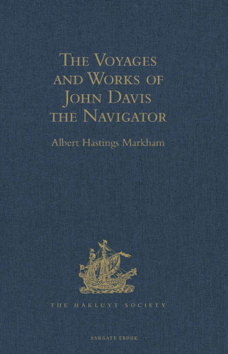 The Voyages and Works of John Davis the Navigator