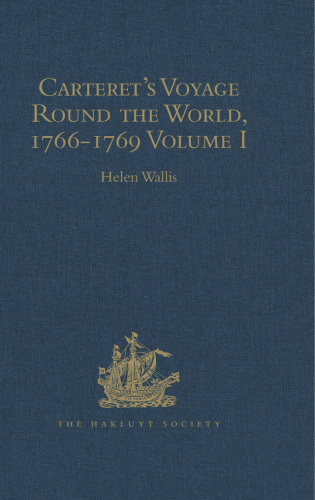 Carteret's Voyage Round the World, 1766-1769 : Volume I