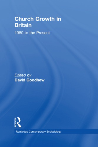 Church Growth in Britain: 1980 to the Present
