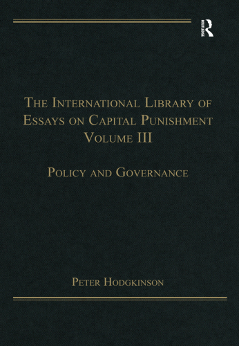The International Library of Essays on Capital Punishment, Volume 3