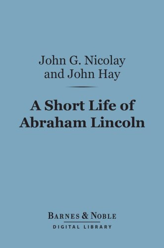 A Short Life of Abraham Lincoln