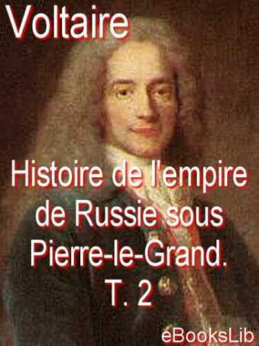 Histoire de l'empire de Russie sous Pierre-le-Grand. T. 2