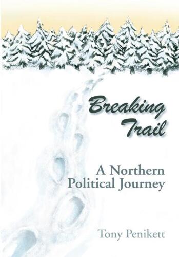 Breaking Trail: A Northern Political Journey