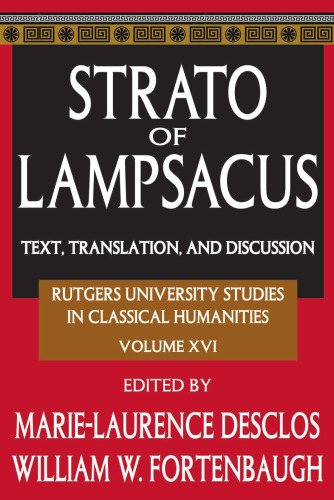 Strato of Lampsacus: Text, Translation and Discussion (Rutgers University Studies in Classical Humanities)