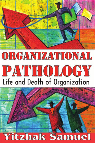 Organizational Pathology : Life and Death of Organizations