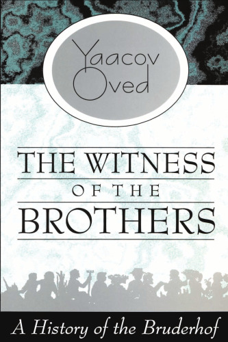The Witness of the Brothers : A History of the Bruderhof