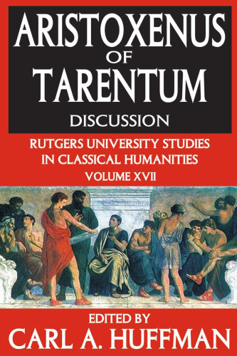 Aristoxenus of Tarentum: Texts and Discussion (Rutgers University Studies in Classical Humanities)