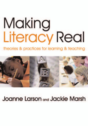 Making Literacy Real: Theories and Practices for Learning and Teaching