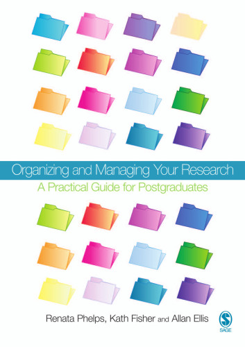 Organizing and Managing Your Research: A Practical Guide for Postgraduates