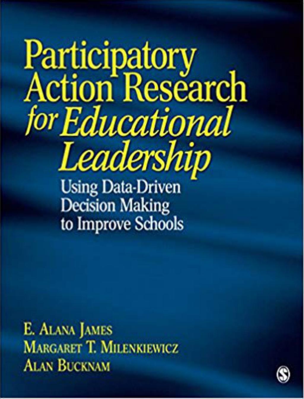 Participatory Action Research for Educational Leadership: Using Data-Driven Decision Making to Improve Schools