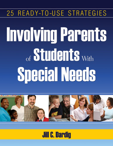 Involving Parents of Students With Special Needs: 25 Ready-to-Use Strategies
