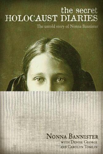 The secret Holocaust diaries: the untold story of Nonna Bannister