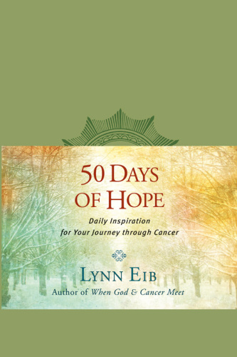 50 Days of Hope. Daily Inspiration for Your Journey through Cancer