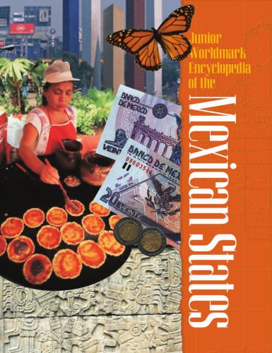 Junior Worldmark Encyclopedia of Mexican States, 2nd Edition