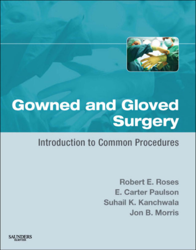 Gowned and Gloved Surgery: Introduction to Common Procedures