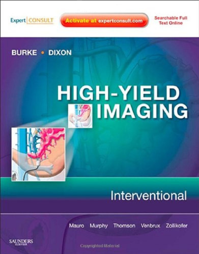 High-Yield Imaging: Interventional: Expert Consult - Online and Print, 1e (HIGH YIELD in Radiology)