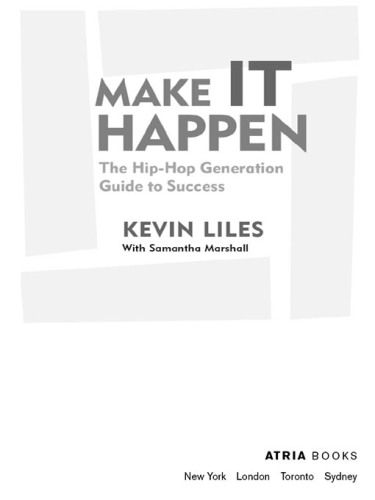 Make It Happen: The Hip-Hop Generation Guide to Success