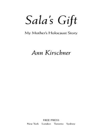 Sala's Gift: My Mother's Holocaust Story