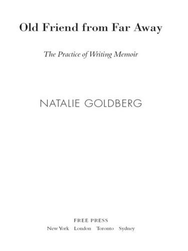 Old Friend from Far Away: The Practice of Writing Memoir
